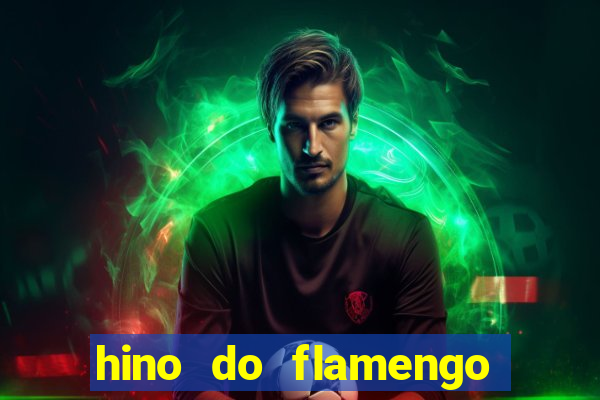 hino do flamengo para toque de celular